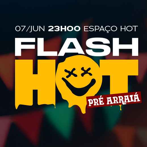 Flash Hot - Pré Arraia Flash Hot - Pré Arraia