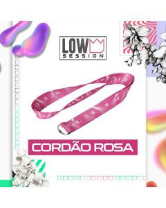 Low Session - Cordão Rosa