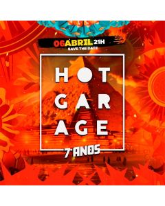 Hot Garage - 7 anos - 4º Lote (PISTA) - Meia Entrada (Solidária)*