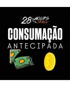 28 Hours Trance - 1º Lote - Consumação Antecipada